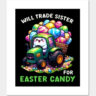 Will Trade Sister For Easter Candy I Egg Hunting Posters and Art